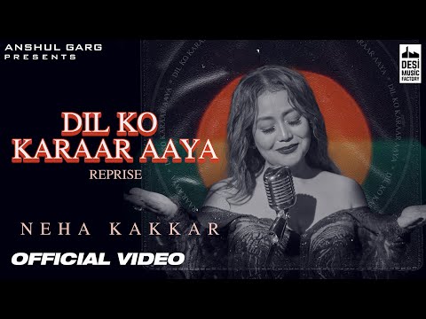 DIL KO KARRAR AAYA Reprise - Neha Kakkar | Rajat Nagpal | Rana | Anshul Garg | Hindi Song 2021