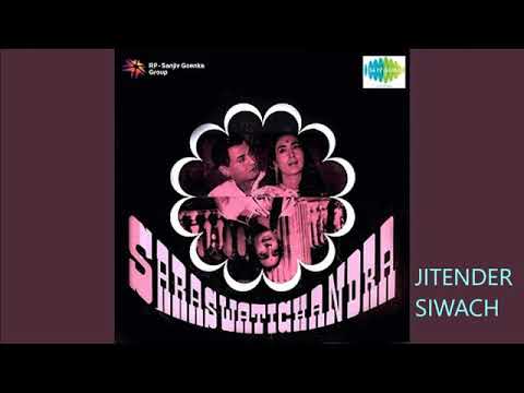 FILM- SARASWATICHANDRA(1967) -  4 SONGS MD-KALYANJI ANANDJI LY-INDEEVAR