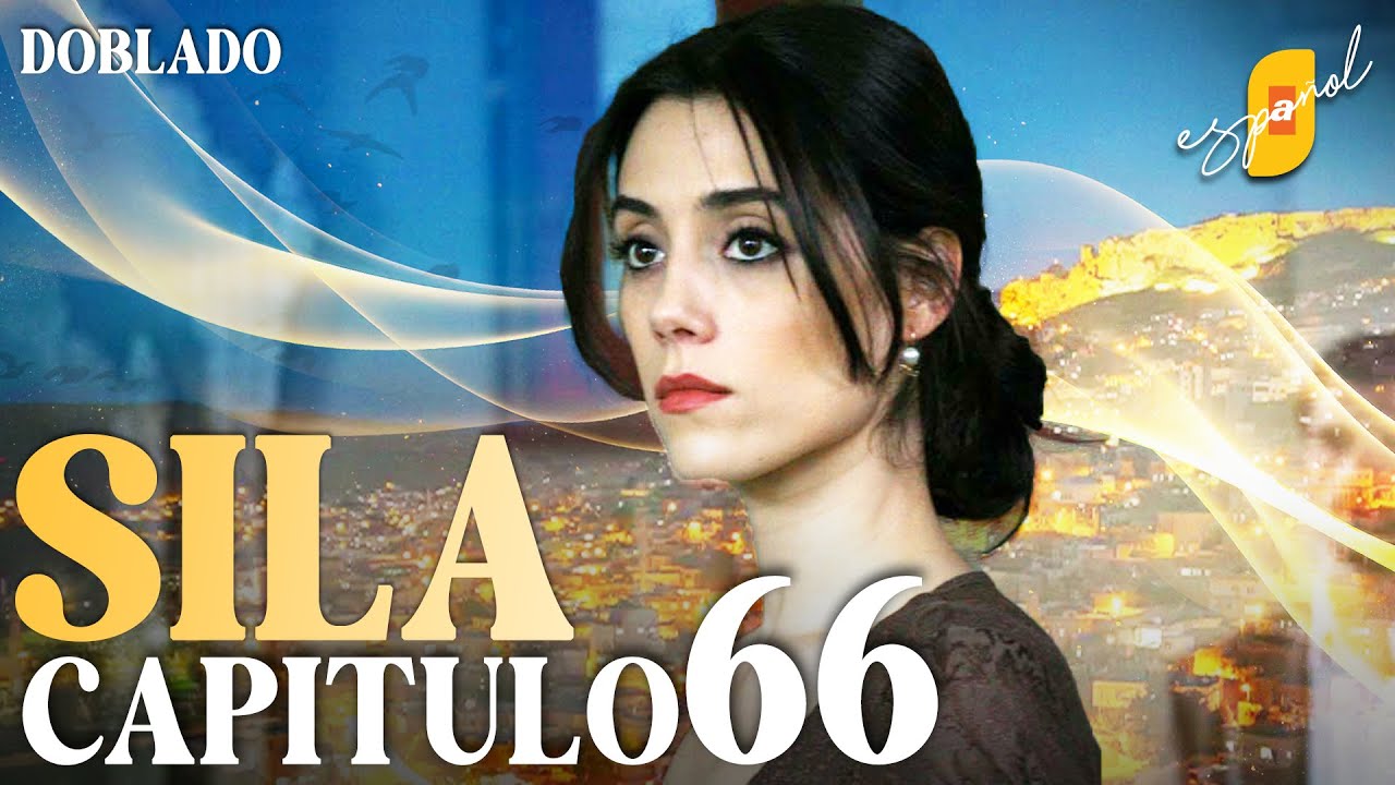Sıla Capítulo 66 y Avance de 67 📺