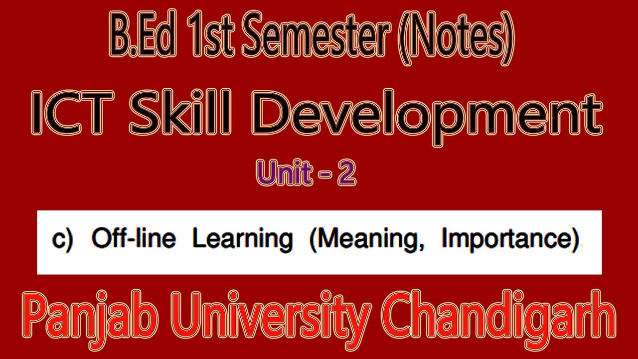 Notes Offline Learning Meaning and importance ict skill Development b.ed 1st semester