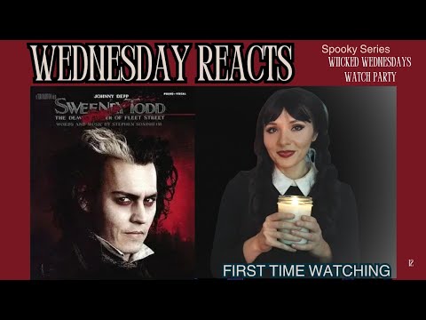 Wednesday Addams Reacts to Sweeney Todd (2007) | Wicked Wednesdays Movie Reaction
