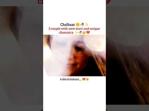 #chaalbaaz 3 couple with new story✨🥀👑|Saniya Samshad | Zoha Tauqeer | Emaan khan #drama​ #shorts​