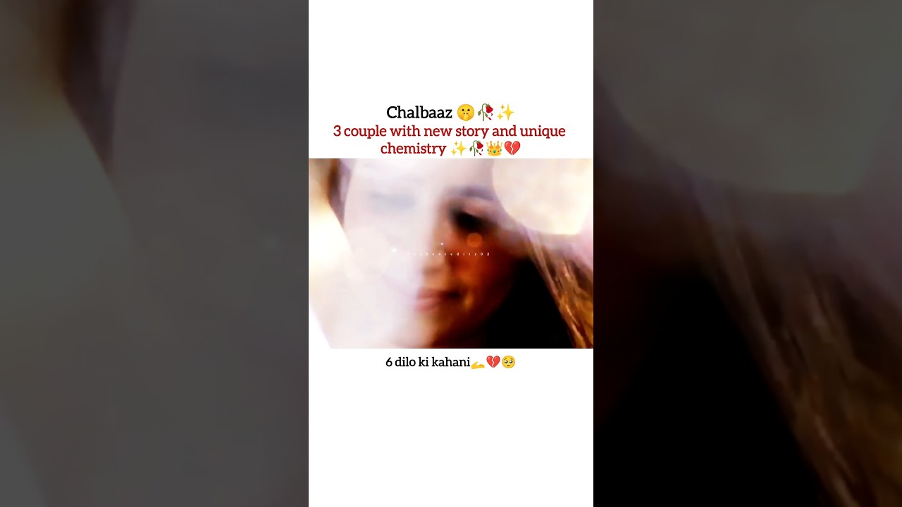 Chalbaaz 3: New Romantic Story Featuring Saniya Samshad, Zoha Tauqeer & Emaan Khan ✨