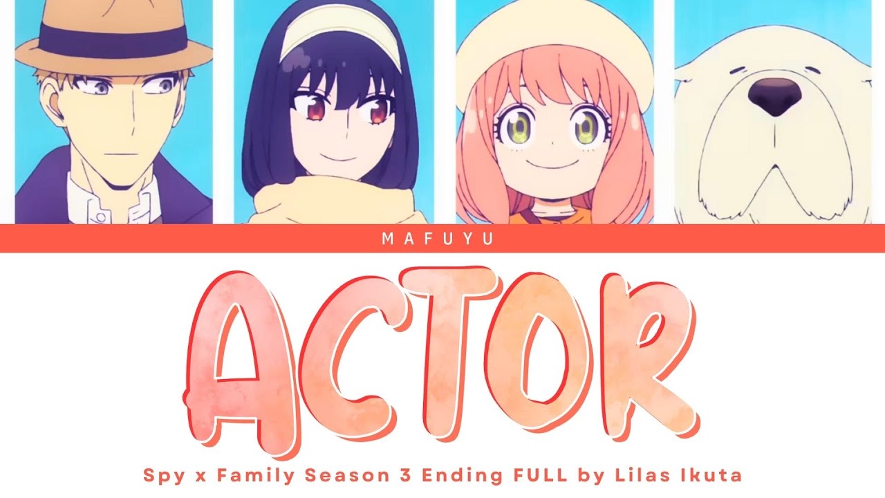SPY x FAMILY S3 ED 'ACTOR' by Lilas Ikuta 🎶