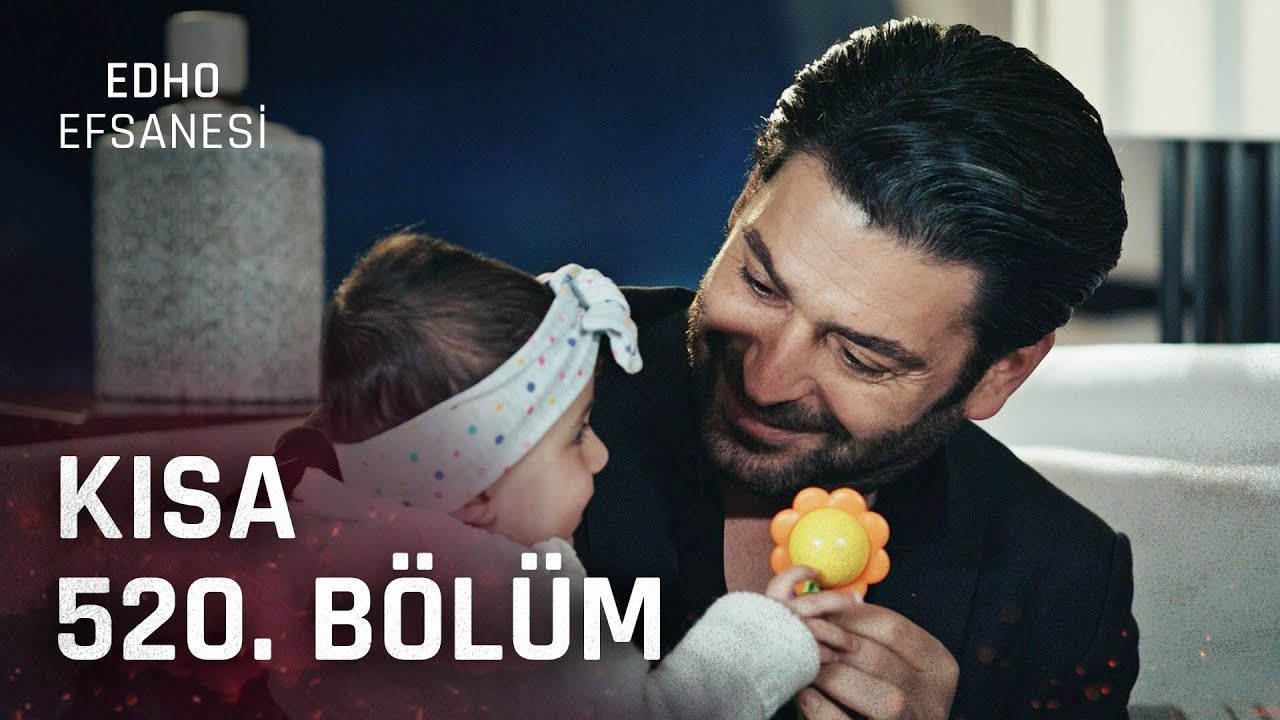 EDHO Efsanesi | 520. Bölüm Özeti ve En Heyecanlı Anlar 🎬