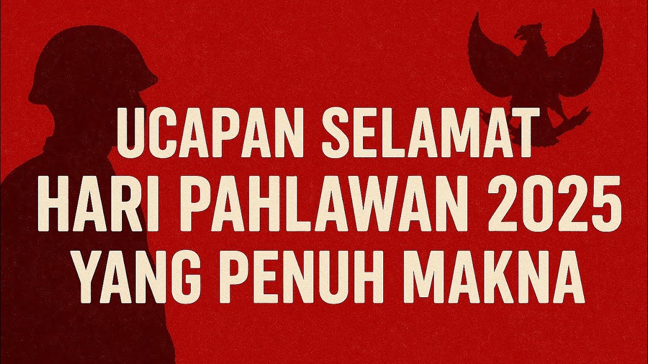 Ucapan dan Perayaan Hari Pahlawan 2025