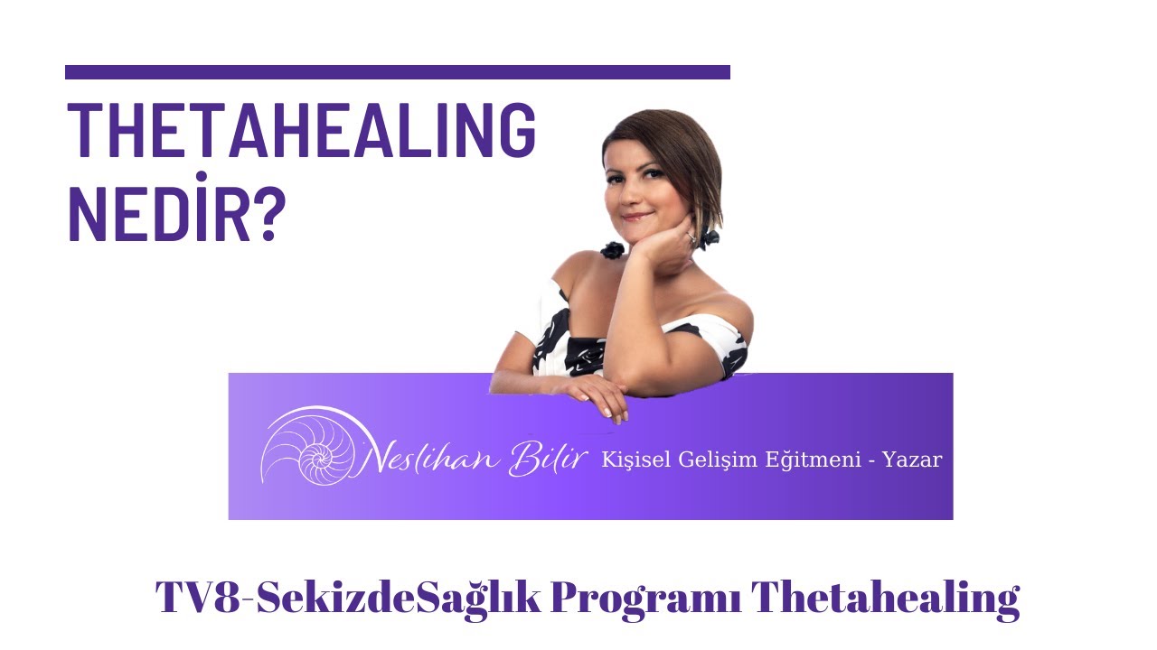 NESLİHAN BİLİR ile TV8'de Theta Healing: Sağlık ve Meditasyonun Gücü ✨