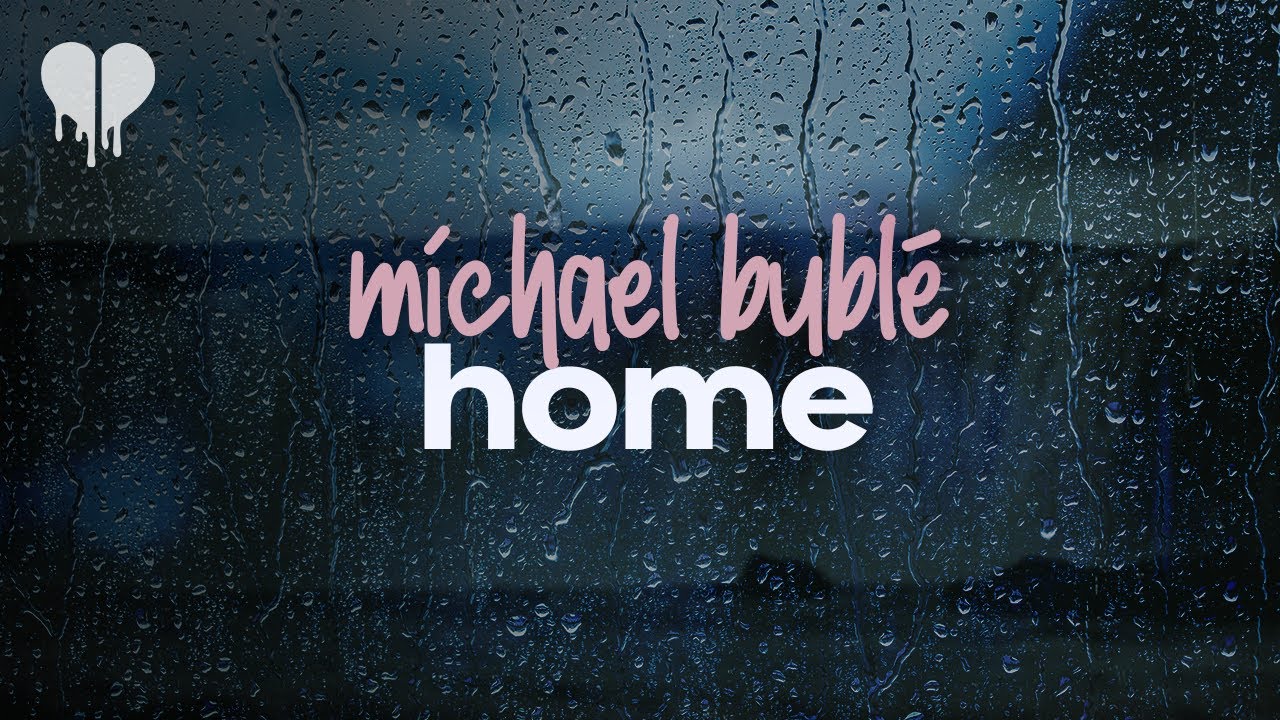 Michael Bublé - Home (Lyrics) 🎶