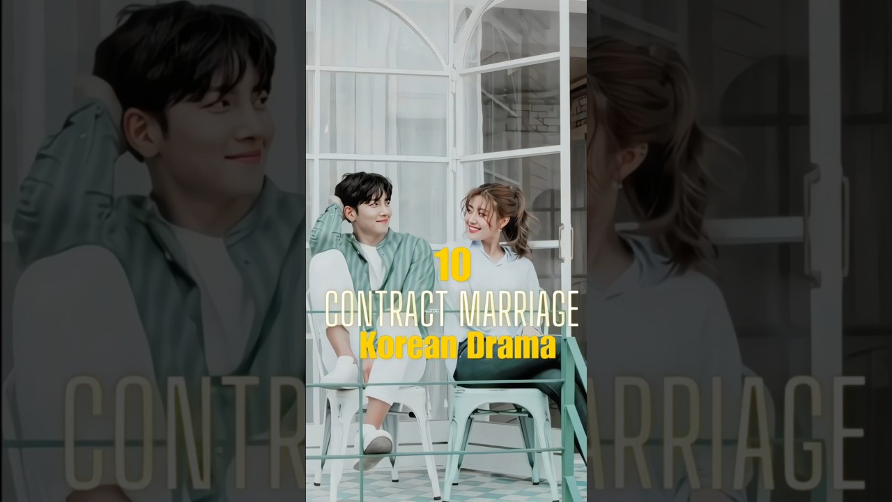 Top 10 Must-Watch Korean Dramas Featuring Contract Marriages 🎬