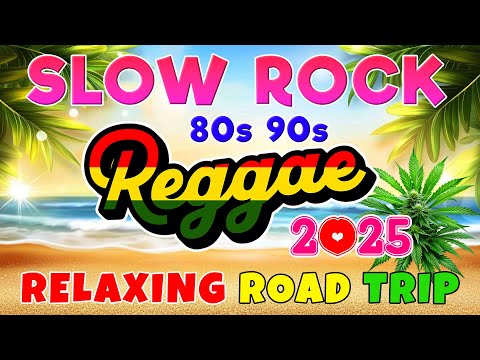 RELAXING SLOW ROCK REGGAE REMIX 💕 REGGAE LOVE SONGS 2025 💕 BEST OF ROMANTIC REGGAE LOVE SONGS 2025