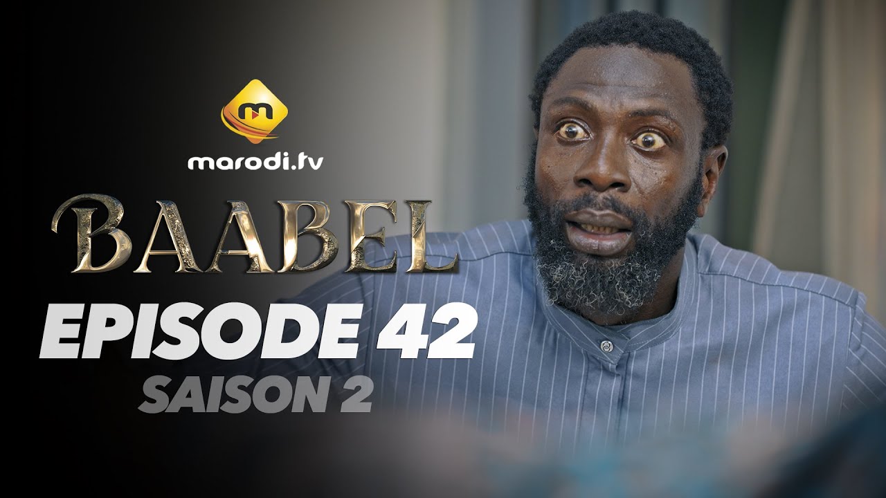 Baabel Saison 2 Épisode 42 VOSTFR – Émotions Intenses pour Tous en Afrique 🌍