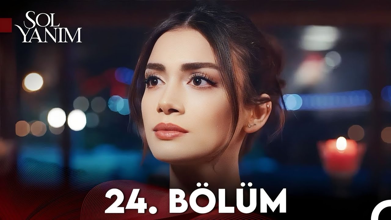 Sol Yanım 24. Bölüm – Gençlik ve Hayat Mücadelesi 🎬