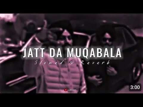 Jatt da Muqabla (Slowed Reverb) By SIDHU MOOSE WALA