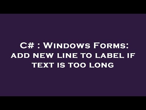 C# Windows Forms: Automatically Add New Line to Label When Text Exceeds Width