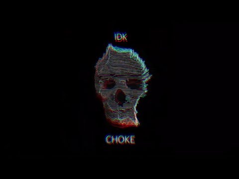 IDKHOW - Choke Official Music Video 🎶