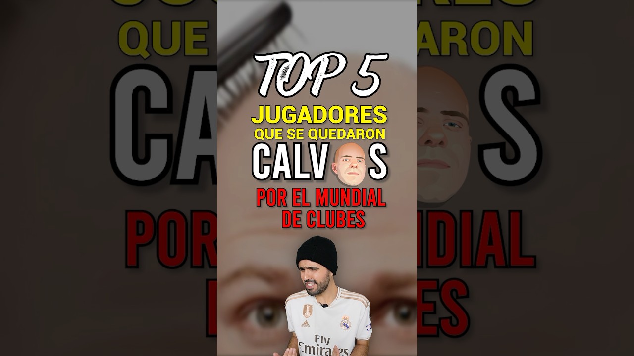TOP 5 Top 5 jugadores calvos en el Mundial de Clubes 👨🏼🦲