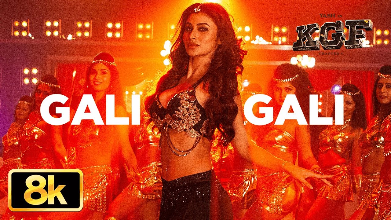 KGF Gali Gali 8K Video Song | Neha Kakkar & Mouni Roy 🎶