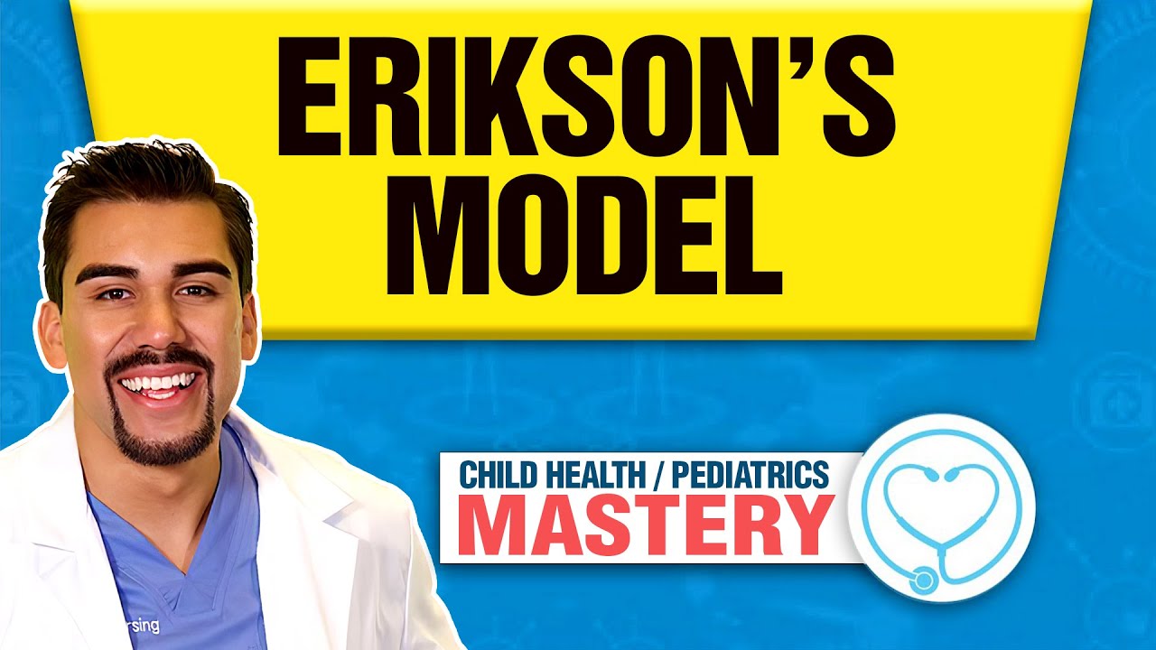 Erikson's 8 Stages of Development | Pediatric Nursing Review