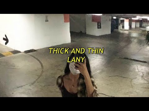 Thick and Thin - Lany (Lyric Video) 🎶
