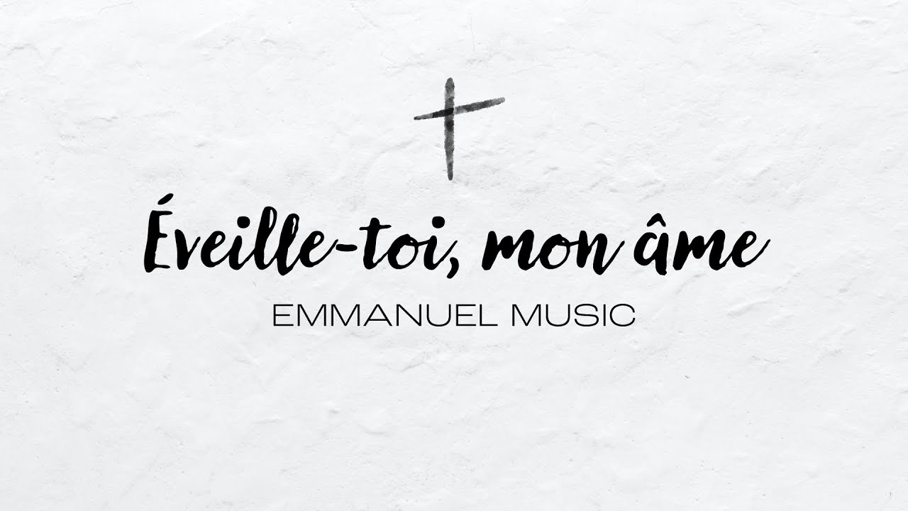 Éveille-toi, mon âme | Emmanuel Music (2023)