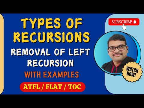 36-TYPES OF RECURSIONS AND REMOVAL OF LEFT RECURSION IN AUTOMATA THEORY || LEFT RECURSION || TOC