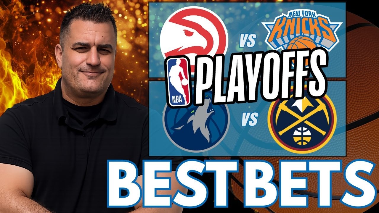 NBA Playoffs Game 2 Best Bets: Hawks vs Knicks & Timberwolves vs Nuggets 🏀