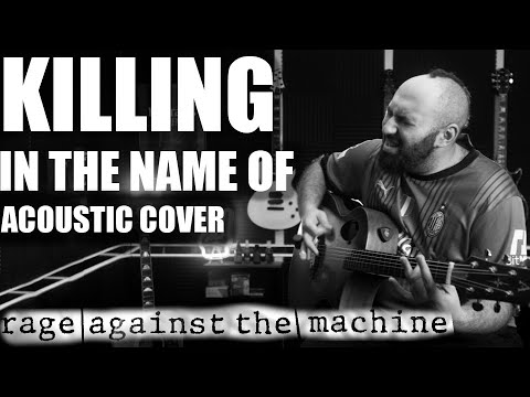 Rage Against The Machine - Killing In The Name (Acoustic Cover) 🎸