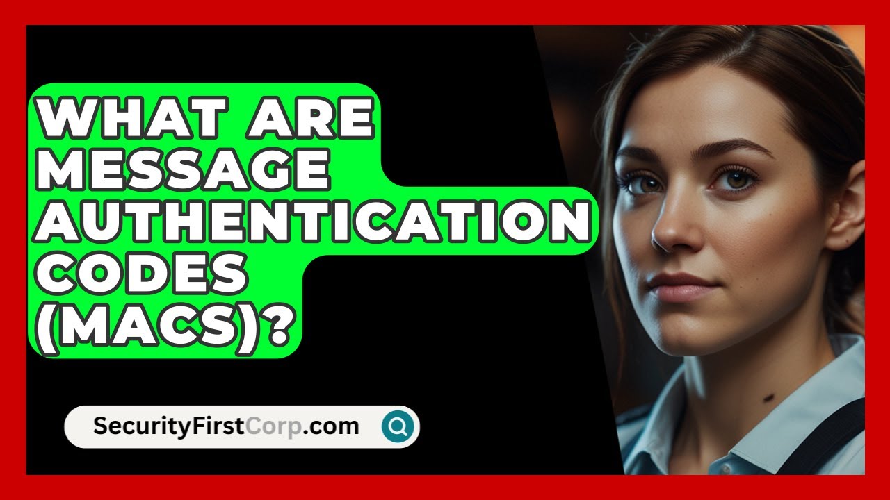 Understanding Message Authentication Codes (MACs) - SecurityFirstCorp.com