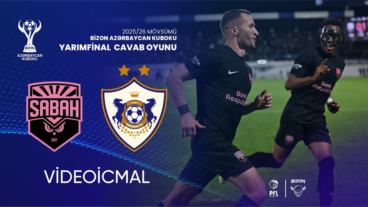 Bizon Azərbaycan Kuboku 2025/26: Sabah 2-1 Qarabağ ⚽