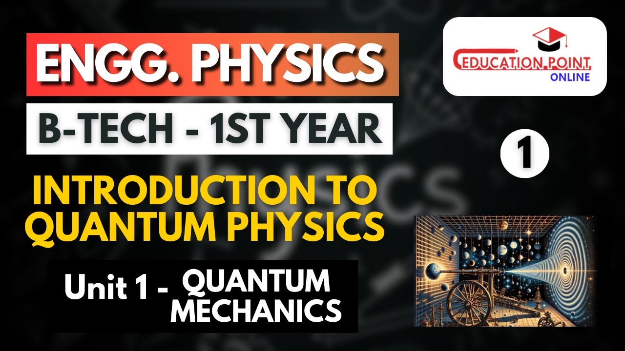 Lec 1 Quantum Physics Intro | Engineering Physics B.Tech 1st Year
