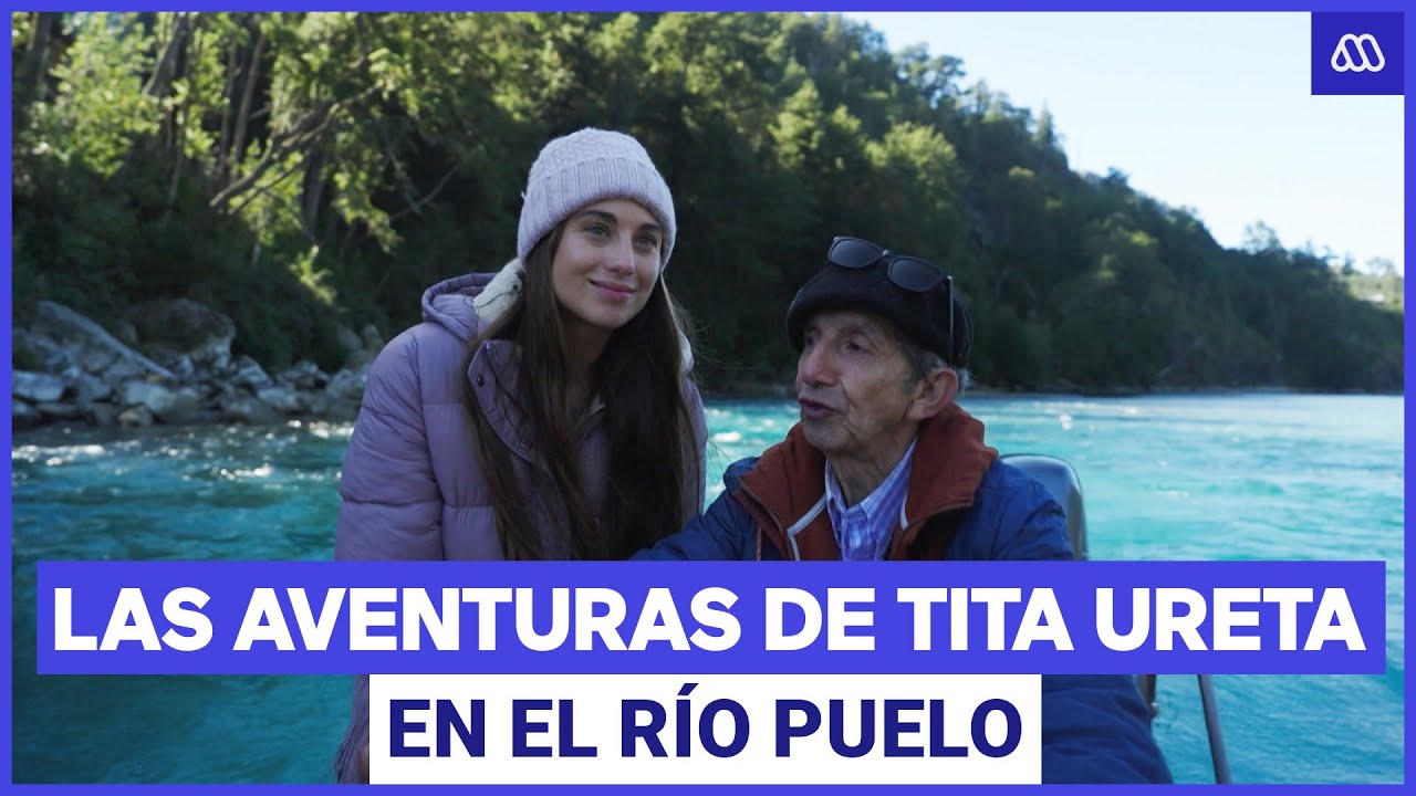 Tita Ureta Explora el Río Puelo en La Ruta del Agua 🌊