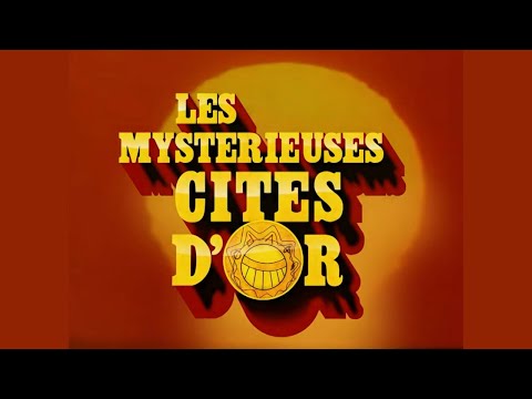 Les Mystérieuses Cités d'Or Générique saison 1