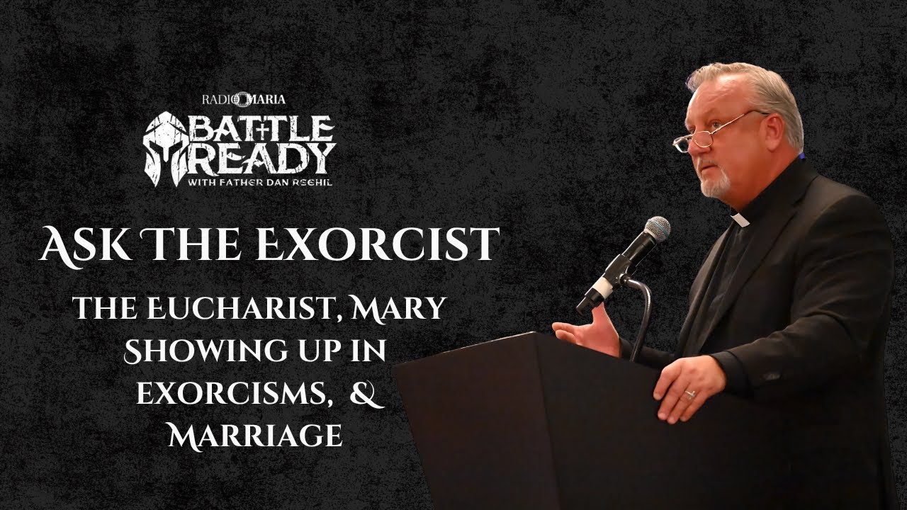 Mary's Presence in Exorcisms, Eucharist & Marriage ✨