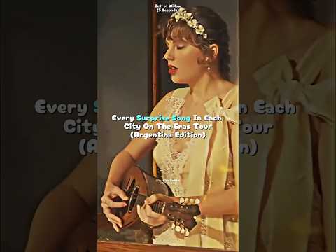 Every Surprise Song In Each City On The Eras Tour (Argentina Edition) :: #swiftie4ever #popstar