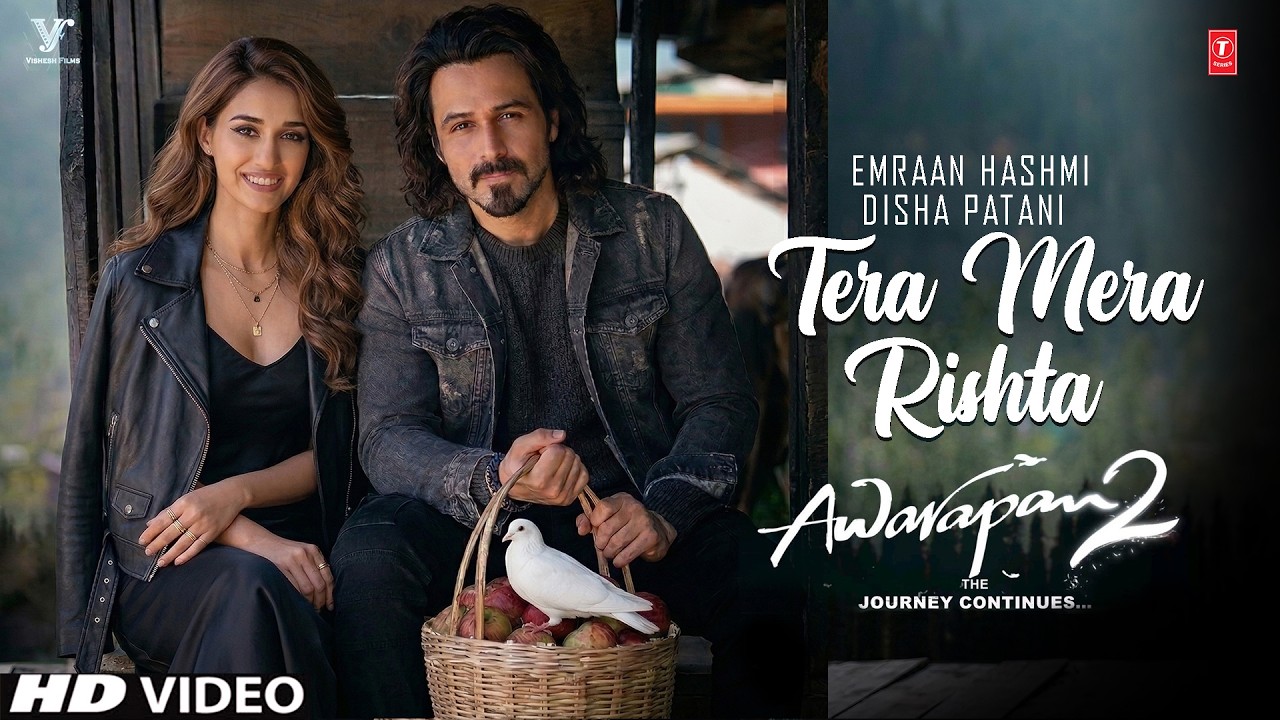 Awarapan 2 Song Tera Mera Rishta | Emraan Hashmi | Disha Patani | Update | Awarapan 2 Trailer
