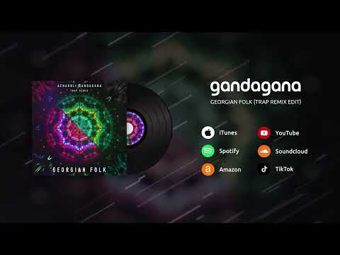 Georgian Folk - Gandagana (Trap Remix Edit)