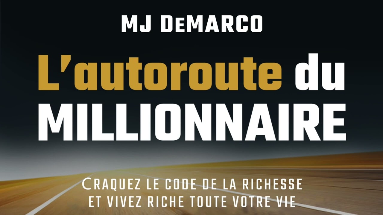 L’autoroute du millionnaire - MJ DeMarco (Livre audio)