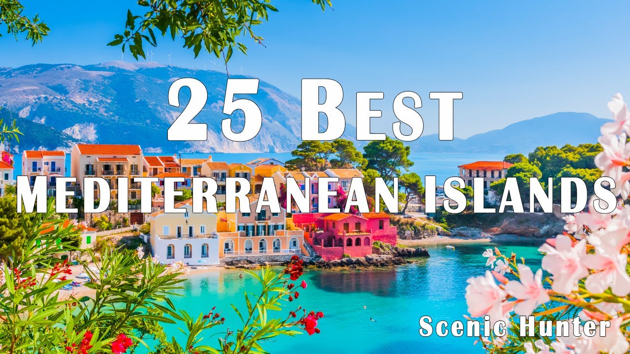 25 Top 25 Mediterranean Islands to Visit in 2024 π
