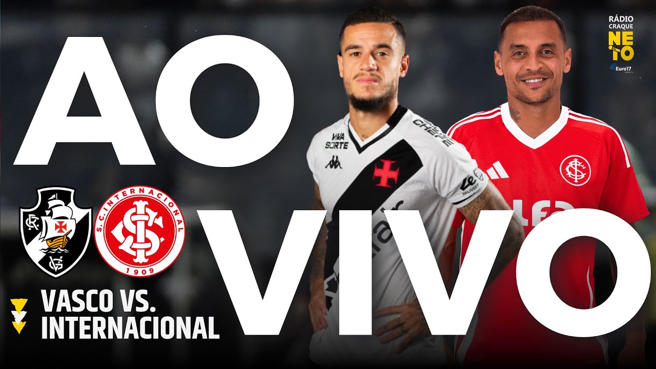Vasco x Internacional AO VIVO | Brasileirão 2025 ⚽