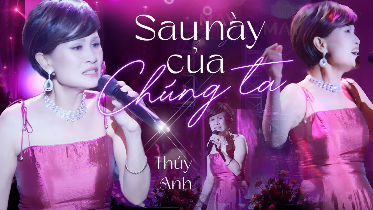 Sau Này Của Chúng Ta - Thúy Anh 🎶