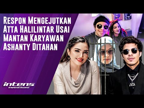 Respon Atta Halilintar Usai mantan Karyawan Ashanty Ditahan | Intens Investigasi | Eps 5910