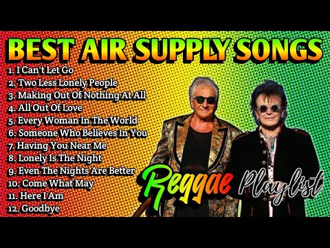 BEST AIR SUPPLY SONGS || REGGAE REMIX || NONSTOP PLAYLIST - DJ SOYMIX