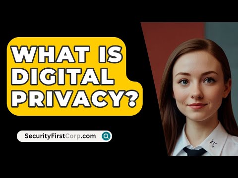 What Is Digital Privacy? - SecurityFirstCorp.com