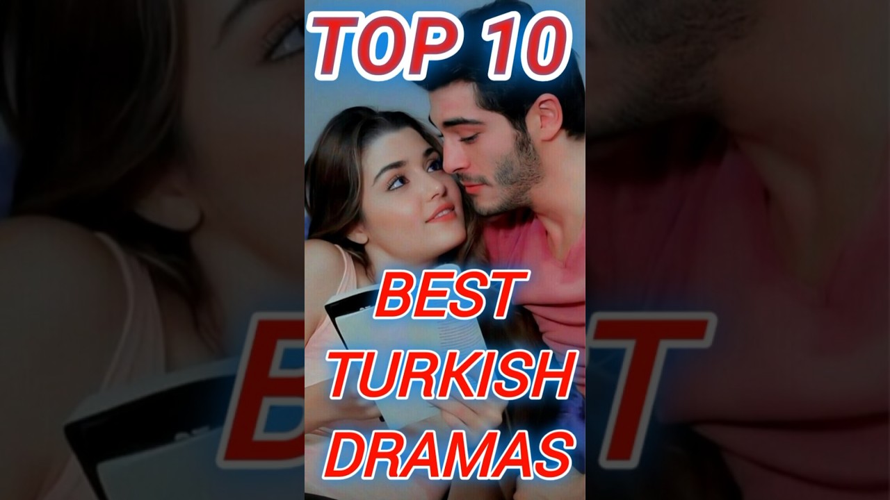 Top 10 Must-Watch Turkish Dramas of All Time 🎬