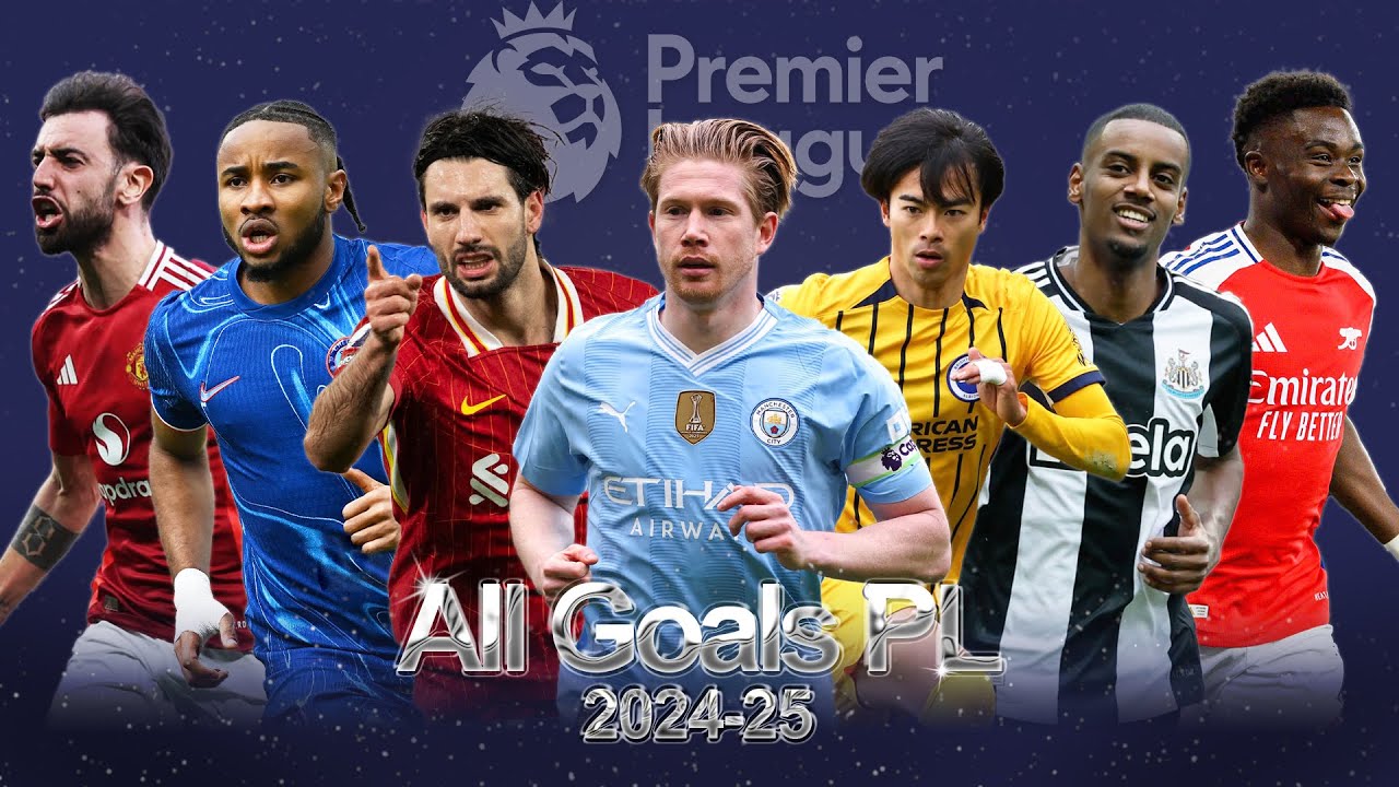 Complete Overview of Every Goal in the Premier League 2024/2025 Season