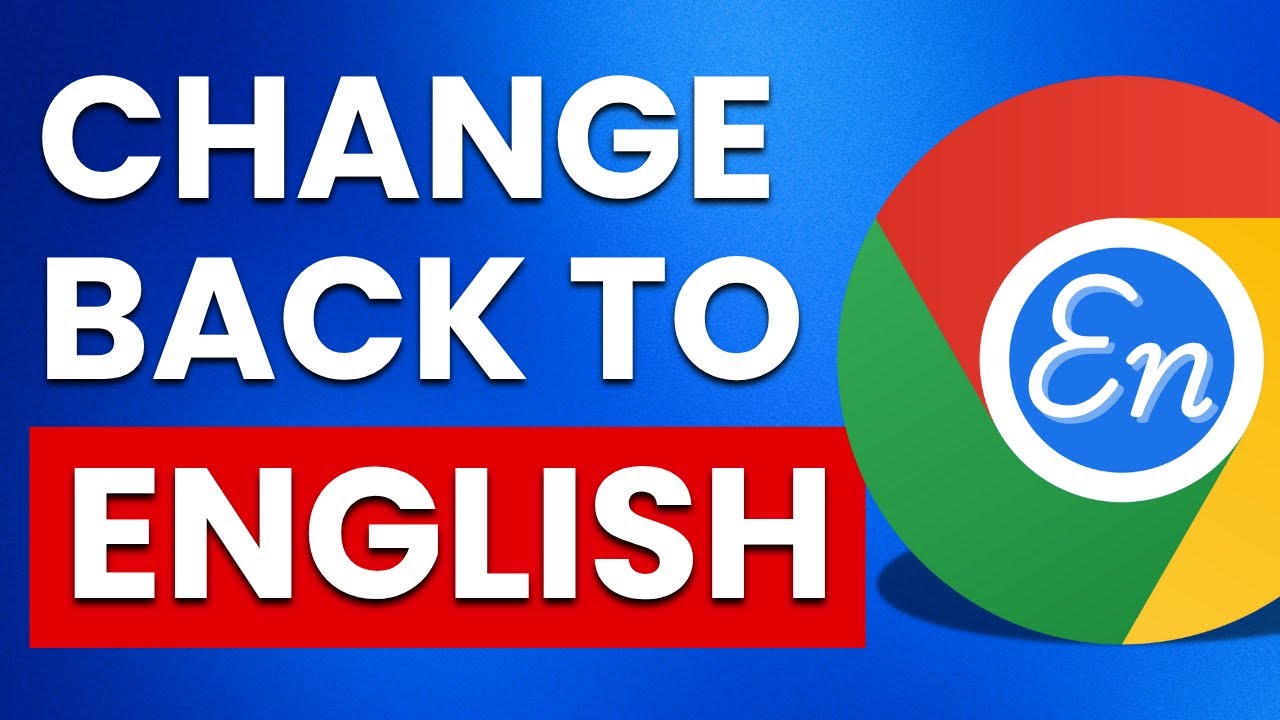Quick Guide: Change Chrome Language to English 🇬🇧