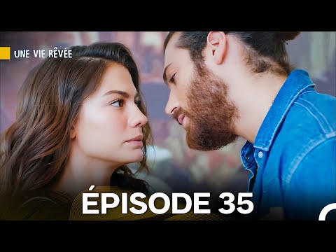 Une Vie Rêvée Épisode 35 (Doublage en Français)