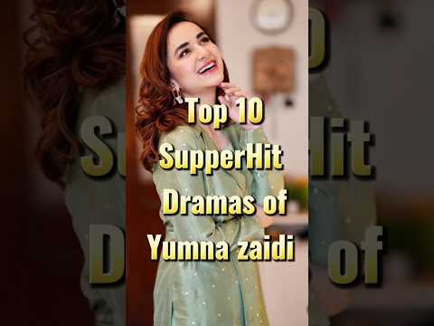 SuperHit Dramas of Yumna zaidi |  Yumna zaidi famous dramas #pakistaniactresse