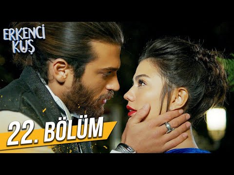 Erkenci Kuş 22. Bölüm (FULL HD)