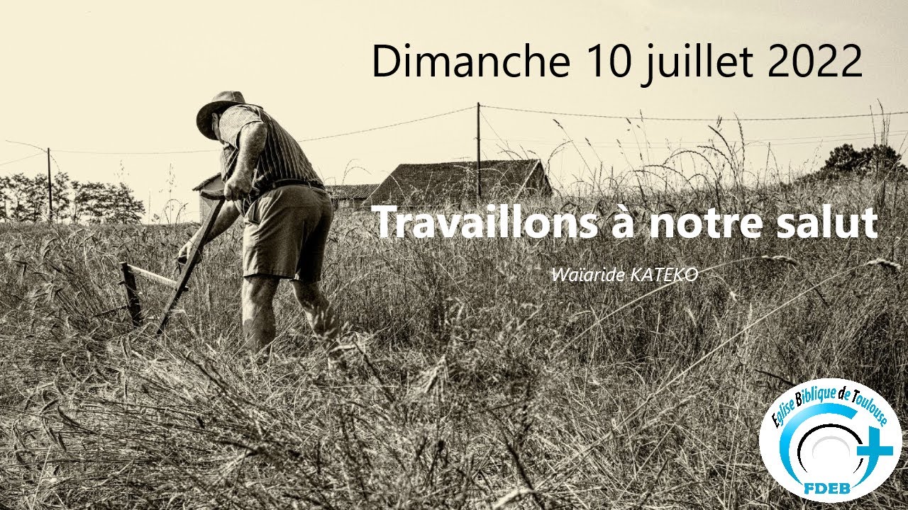 D.10.07.2022 Travaillons à notre salut (Waïaride KATEKO)